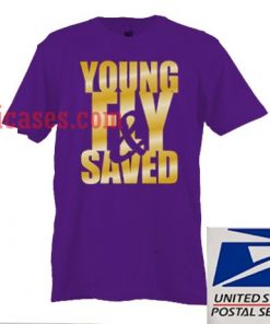 Young fly saved T shirt
