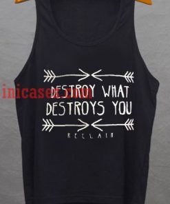destroy what destroys you tank top unisex