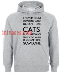never trust someone who doesn't cats grey Hoodie pullover