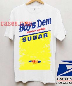 Boys Dem Sugar T shirt