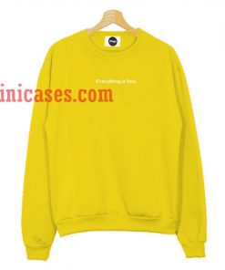 Everything is fine yellow Sweatshirt for Men And Women