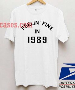 Feelin' Fine in 1989 T shirt