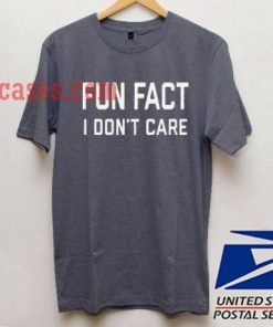 Fun Fact I Don't Care Dark Grey T shirt