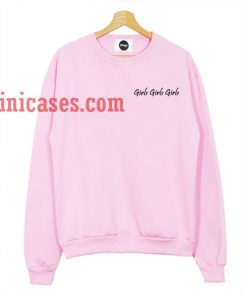 Girls Girls Girls Pink Sweatshirt for Men And Women