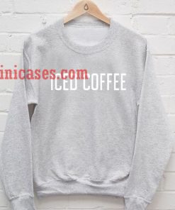 Iced Coffee Sweatshirt for Men And Women