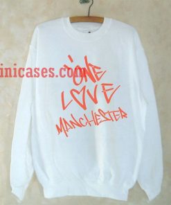 One Love Manchester Sweatshirt for Men And Women
