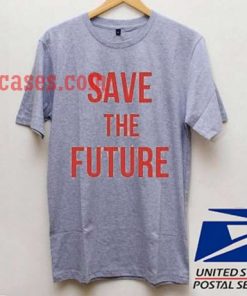 Save The Future T shirt