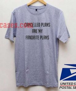 cancelled plants are my favorite plans T shirt