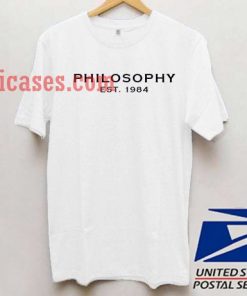 philosophy est 1984 T shirt