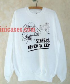 sinners never sleep Sweatshirt for Men And Women
