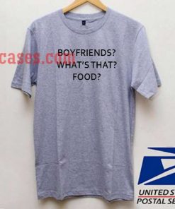 Boyfriends what's that food T shirt