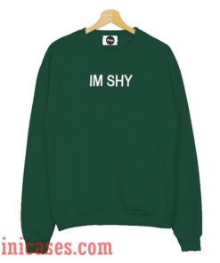 Im Shy Sweatshirt Men And Women
