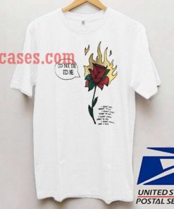 It's Not You It's Me Roses T shirt