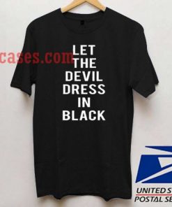 Let The Devil Dress In Black T shirt