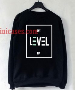 One Level Up Sweatshirt Men And Women