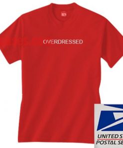 Overdressed T shirt