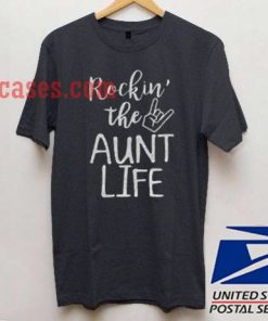 Rockin the Aunt Life T shirt