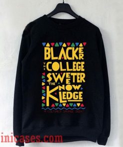 Blacker the College Sweatshirt Men And Women