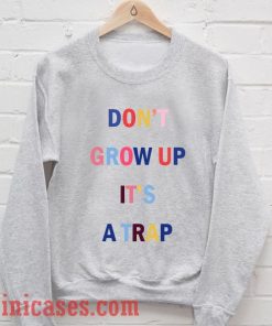 Don't Grow Up It's A Trap Color Sweatshirt Men And Women
