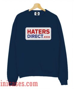 Haters Direct.xxx Sweatshirt Men And Women
