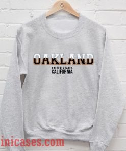 Oakland United States California Sweatshirt Men And Women