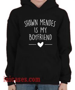 Shawn mendes is my boyfriend Hoodie pullover