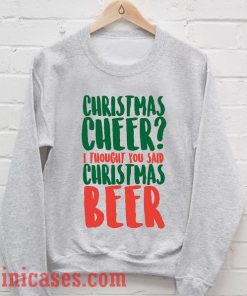 Christmas Cheer Christmas Beer Sweatshirt Men And Women