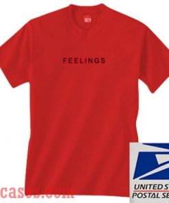 Feelings T shirt