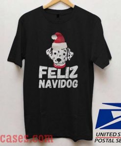 Feliz Navidog Christmas T shirt