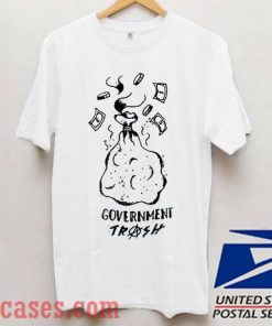 Government Trash T shirt