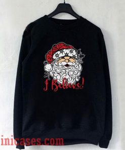 I Believe Santa Sweatshirt Men And Women