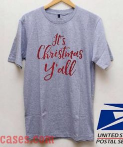 It's Christmas Y'all T shirt