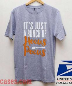 It's Just A Bunch Of Hocus Pocus T shirt
