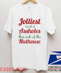 Jolliest Assholes Nuthouse T shirt