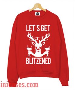 Let's Get Blitzened Christmas Slouchy Sweatshirt Men And Women