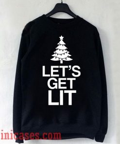 Let's Get Lit Christmas Sweatshirt Men And Women