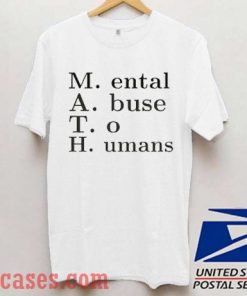 Math Mental Abuse To Humans T shirt