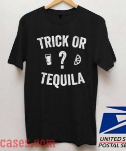 Trick Or Tequila T shirt