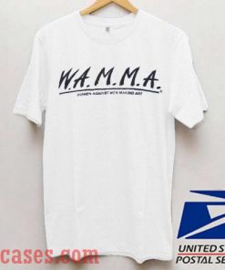 WAMMA Women Against Men Making Art T shirt