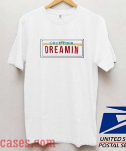 California Dreamin T shirt