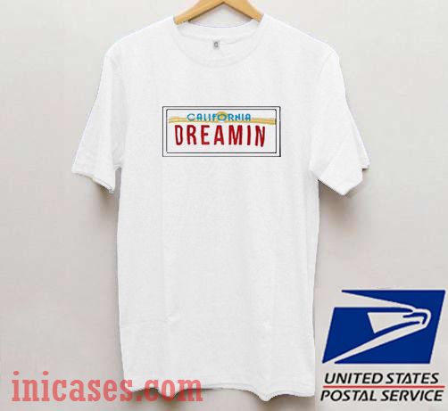 california dreamin t shirt