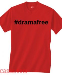 Drama Free T shirt