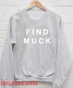 Find Muck Sweatshirt Men And Women
