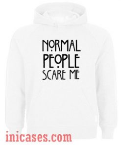 Normal People Scare Me Hoodie pullover