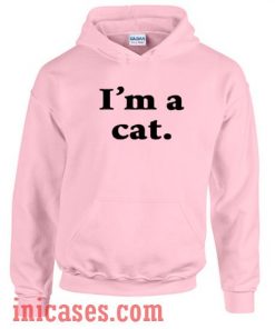 i'm a cat Hoodie pullover