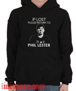 If Lost Please Return To Phil Lester hoodie