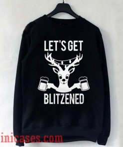 Let's Get BLITZENED Christmas Sweatshirt Men And Women