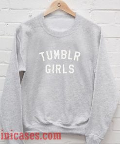 Tumblr Girls Sweatshirt Men And Women