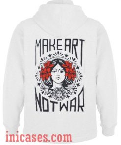 Make Art Not War White Hoodie pullover