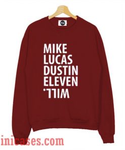 Mike Lucas Dustin Eleven Will Sweatshirt Men And Women